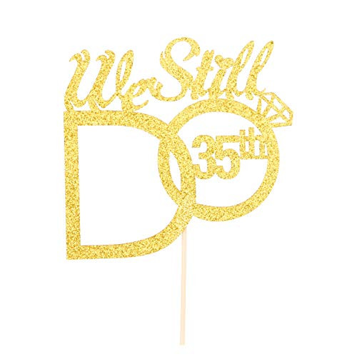 Gold We Still Do 35th Cake Topper - 35th Vow Renewal Wedding Anniversary Party Decoration