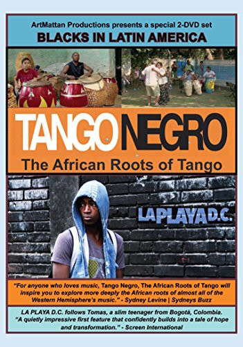 Blacks in Latin America  Tango Negro  The African Roots of Tango  and  La Playa D.C.