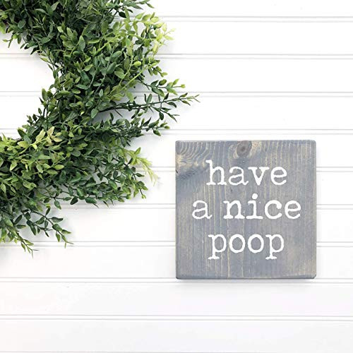 Rustic Bathroom Decor Wood Sign Have A Nice Poop - Grey