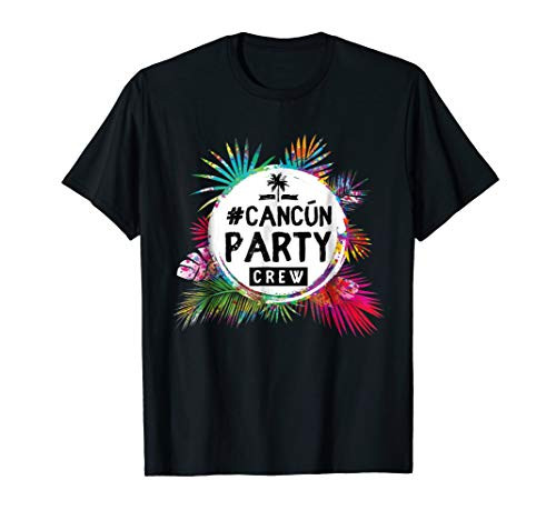Cancun Party Crew T-Shirt - Travel Trip Vacation Mexico Cancun Party Crew T-Shirt - Travel Trip Vacation Mexico