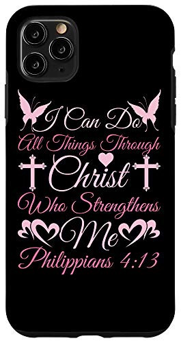 iPhone 11 Pro Max Christian I Can Do All Things Through Christ Religious Case