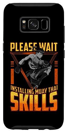 Galaxy S8 Funny Please Wait Installing Muay Thai Skills MMA Fighter Case
