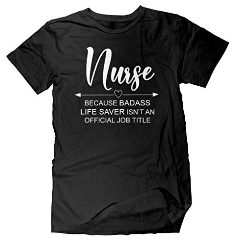 Nurse Because Badass Life Saver Isn t an Official Job Title T-Shirt Funny Cotton Short Sleeve