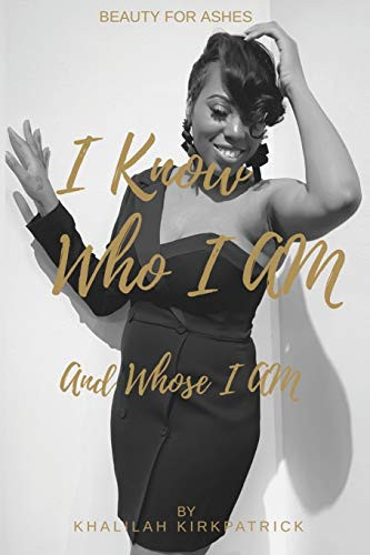 I Know Who I Am And Whose I Am  Beauty For Ashes