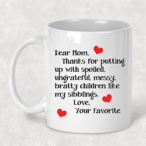 Dear Mom Thanks for Putting Up with My Siblings Love Your Favorite 11oz Coffee Cup Mother s Day Dear Mom Thanks for Putting Up with My Siblings Love Your Favorite 11oz Coffee Cup Mother s Day