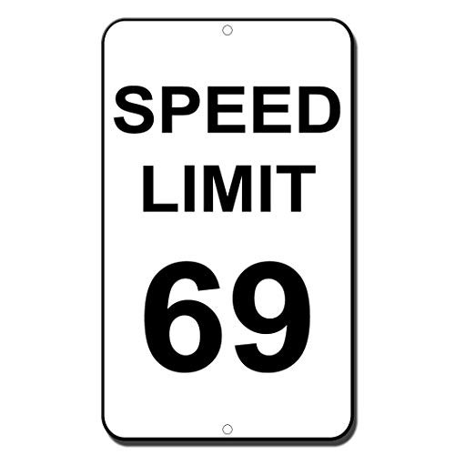 Metal Road Sign Speed Limit 69 Novelty Funny Notice Sign for Indoor Outdoor Yard Street Signs 8x12 Inch