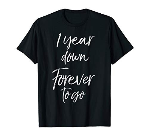 1st Anniversary Gifts for Couples 1 Year Down Forever to Go T-Shirt