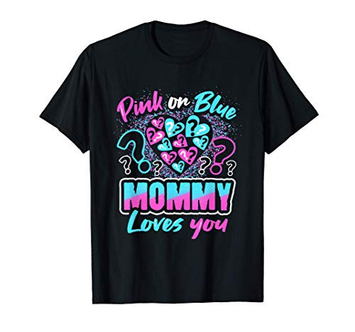 Pink Or Blue Mommy Loves You Gender Reveal Baby Decorations T-Shirt