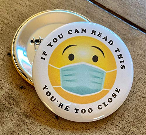 If You Can Read This You re Too Close Button - 5 Count
