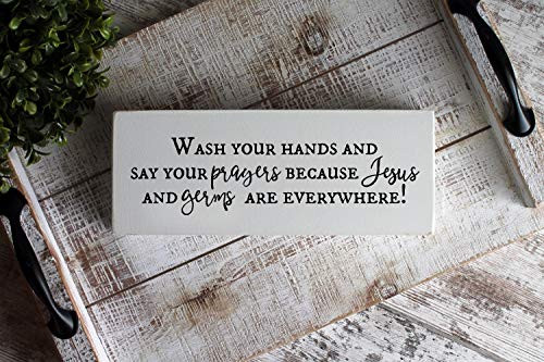 Wood Plaque Sign Wash Your Hands and say Your Prayers Because Jesus and Germs are Everywhere Funny Bathroom Sign Bathroom Decor Wooden Printed 6x16 Inch