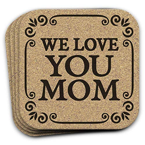 We Love You Mom Coaster Mother Gift Set of 4