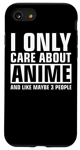 iPhone SE  2020    7   8 I Only Care About Anime Case