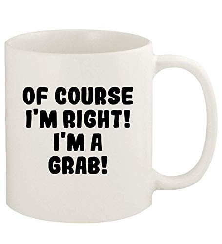 Of Course I m Right I m A Grab - 11oz Ceramic White Coffee Mug Cup White
