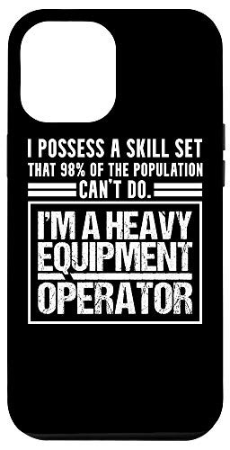 iPhone 12 Pro Max Heavy Equipment Operator Skill Set Funny Driver Case