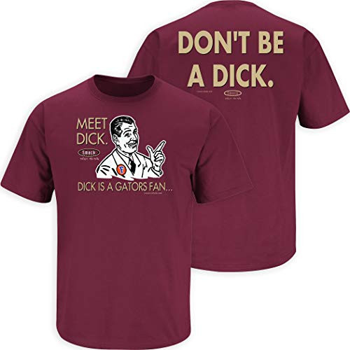 Florida State Football Fans. Don t Be A Dck  Anti-Florida  Garnet T-Shirt  Sm-5X   Short Sleeve 2XL