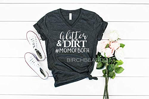 Mom Gifts Mom Shirts With Sayings Mom Life Mom Shirt Glitter and Dirt Mom Of Both Shirt