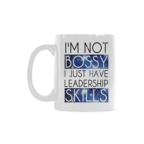 I m not bossy I just have leadership skills Coffee Mug Tea Cup Funny Mug Coffee Lover Gift 11oz I m not bossy I just have leadership skills Coffee Mug Tea Cup Funny Mug Coffee Lover Gift 11oz
