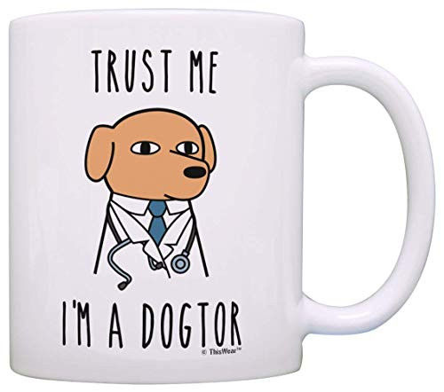 Veterinarian Gifts Trust Me I m a Dogtor Funny Dog Gifts Dog Owner Gifts Best Dog Gift Coffee Mug Tea Cup White 11oz 15oz gift Veterinarian Gifts Trust Me I m a Dogtor Funny Dog Gifts Dog Owner Gifts Best Dog Gift Coffee Mug Tea Cup White 11oz 15oz gift