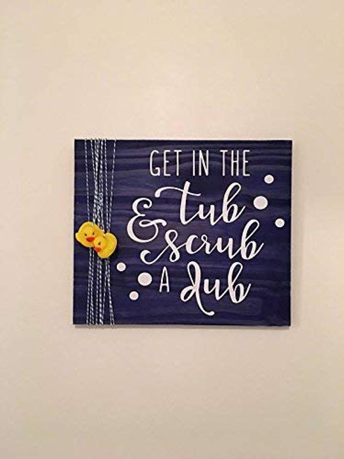 Get In The Tub and Scrub A Dub Rubber Duck Rustic Bathroom Sign