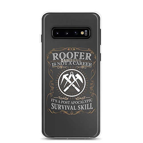 Roofer s Not Career It s A Post Apocalyptic Survival Skill Clear Cases Cover Compatible for Samsung Galaxy S10