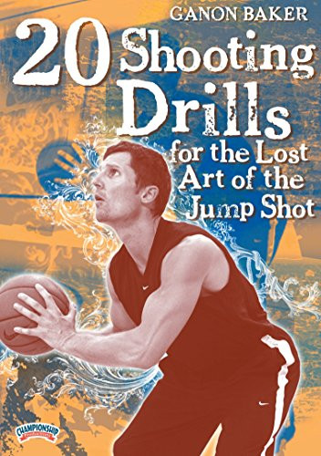 Ganon Baker  20 Shooting Drills for the Lost Art of the Jump Shot