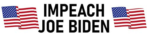 Impeach Joe Biden Bumper Sticker Waterproof Fade Resistant Ink Exclusive Biden Bonus