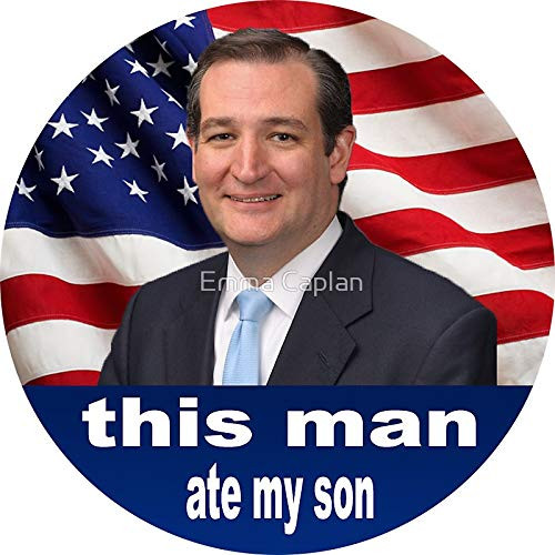 LA STICKERS Ted Cruz Ate My Son - Sticker Graphic - Auto Wall Laptop Cell Truck Sticker for Windows Cars Trucks LA STICKERS Ted Cruz Ate My Son - Sticker Graphic - Auto Wall Laptop Cell Truck Sticker for Windows Cars Trucks