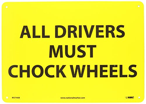 NMC M374AB Restricted Area Sign Legend  inchALL DRIVERS MUST CHOCK WHEELS inch 14 inch Length x 10 inch Height Aluminum 0.040 Black on Yellow NMC M374AB Restricted Area Sign Legend  inchALL DRIVERS MUST CHOCK WHEELS inch 14 inch Length x 10 inch Height Aluminum 0.040 Black on Yellow