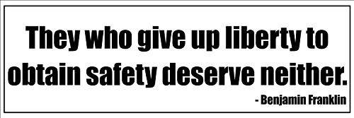 American Vinyl Franklin Those Who Give Up Liberty for Safety Deserve Neither Bumper Sticker