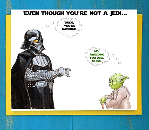 Even though youre not a Jedi greeting card