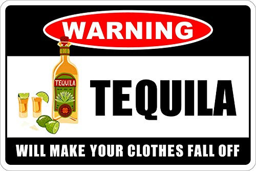 Cortan360 Warning Tequila Will Make Your Clothes Fall Off 8 inch x 12 inch Vinyl Novelty Sticker Sign NS 242