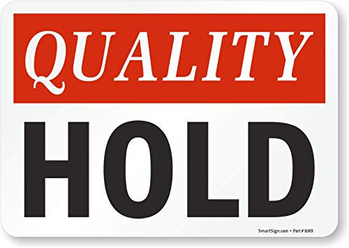 SmartSign-S-8725-EU-10 inchQuality - Hold inch Label 7 inch x 10 inch Laminated Vinyl SmartSign-S-8725-EU-10 inchQuality - Hold inch Label 7 inch x 10 inch Laminated Vinyl