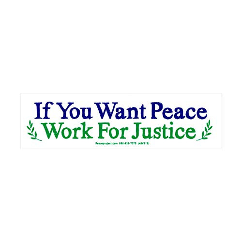 Peace Resource Project If You Want Peace Work for Justice Social Change Small Car Bumper Sticker Laptop Water Bottle Skateboard Bike Decal 6.25-by-1.5 Inches