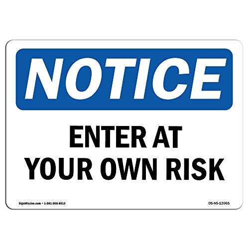 OSHA Notice Sign - Enter at Your Own Risk   Rigid Plastic Sign   Protect Your Business Construction Site Warehouse  and  Shop Area    Made in The USA