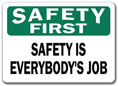 Safety First Sign - Safety is Everybodys Job - Safety Sign Label Decal Sticker Retail Store Sign Sticks to Any Surface 8 inch