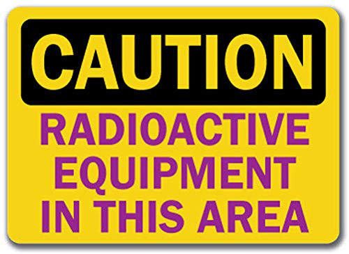 Caution Sign - Radioactive Equipment in This Area - Safety Sign Label Decal Sticker Retail Store Sign Sticks to Any Surface 8 inch