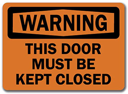 Warning Sign - This Door Must Be Kept Closed - Safety Sign Label Decal Sticker Retail Store Sign Sticks to Any Surface 8 inch