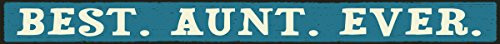 Best Aunt Ever - Skinny Wooden Sign by My Word