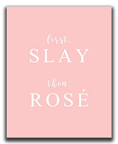 Motivational Wall Art - 8x10 inch UNFRAMED Print - inchFirst Slay - Then Rose inch - Wine Wall Decor - Pink Typography Inspirational Wall Art Print