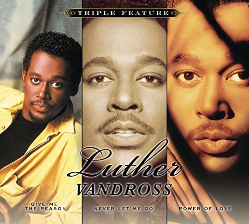 Triple Feature  Give Me The Reason Never Let Me Go Power Of Love