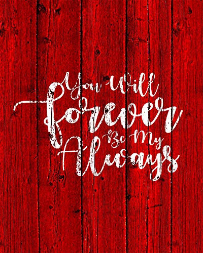 You Will Forever Be My Always - Wall Decor Art Print - 8x10 unframed print - great for bedroom and home decor or a gift for a loved one