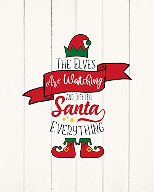 The Elves Are Watching And They Tell Santa Everything - Wall Decor Art Print with a white background - 8x10 unframed Christmas-themed print - great as a holiday decor or as a gift The Elves Are Watching And They Tell Santa Everything - Wall Decor Art Print with a white background - 8x10 unframed Christmas-themed print - great as a holiday decor or as a gift