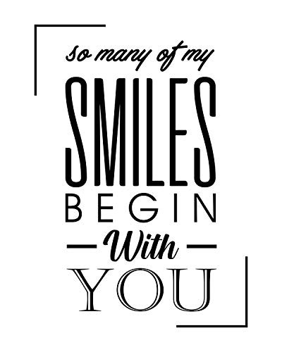 So Many of My Smiles Begin With You Wall Decor Art Print on a white background - 8x10 unframed print of inspiring quotes - great gift for relatives and friends