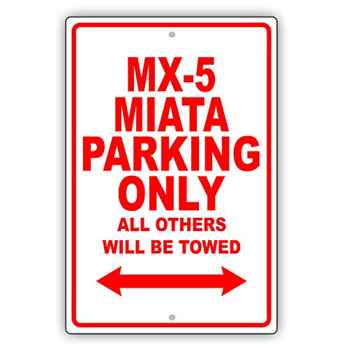 Afterprints Mazda MX-5 Miata Parking Only All Others Will Be Towed Ridiculous Funny Novelty Garage Aluminum 8 inchx12 inch Sign Plate