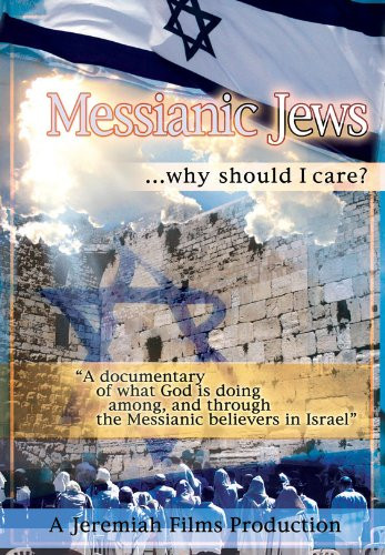 Messianic Jews Why Should I Care?
