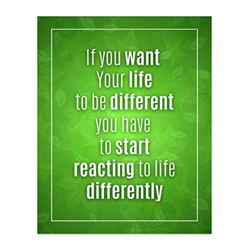 inchStart Reacting to Life Differently inch-Inspirational Quotes Wall Art -8 x 10 inch Floral Typographic Poster Print-Ready To Frame. Modern Home-Office-Desk-School Decor. Great Gift and Life Lesson for All inchStart Reacting to Life Differently inch-Inspirational Quotes Wall Art -8 x 10 inch Floral Typographic Poster Print-Ready To Frame. Modern Home-Office-Desk-School Decor. Great Gift and Life Lesson for All