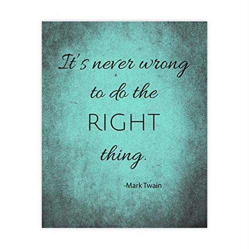 Mark Twain- Its Never Wrong To Do The Right Thing -Motivational Quotes Wall Art-8 x 10 inch Distressed Typographic Print-Ready to Frame. Inspirational Home-Office-Classroom-Cave Decor Great Advice