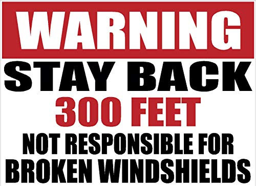 OSHA Warning Stay Back 100 200 300 500 Not Responsible for Broken Windshields Decal Sticker Sign  300FT