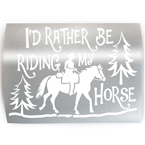 RATHER BE RIDING MY HORSE - PICK COLOR  and  SIZE - Horse Rider Vinyl Decal Sticker A