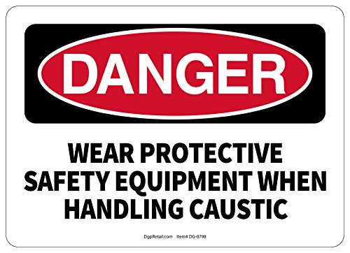 OSHA Danger Safety Sign WEAR PROTECTIVEEQUIPMENT When HANDLINE CAUSTIC